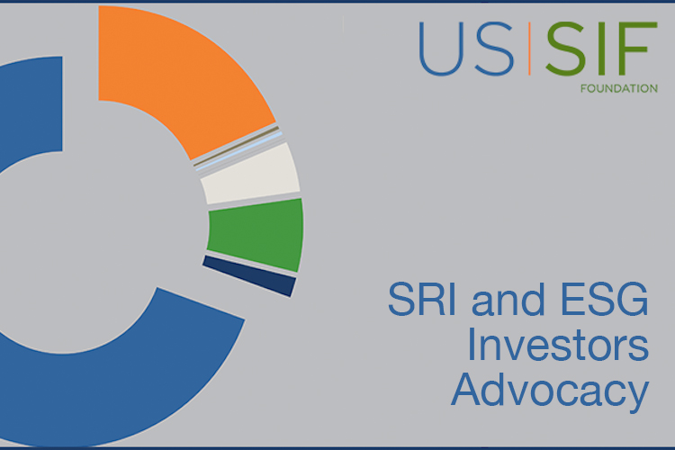 SRI and ESG Investors Advocacy-US SIF Foundation