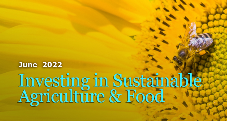 June 2022-Investing in Sustainable AG and Food-GreenMoney